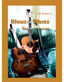 Bleus et Blues. Une vie en chansons